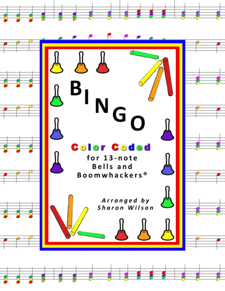 B-I-N-G-O (for 13-note Bells and Boomwhackers with Color Coded Notes) (arr. Sharon Wilson)