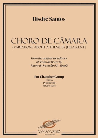 Chamber "Choro" - Variations about a theme by Julia Kent (VERSION 2)