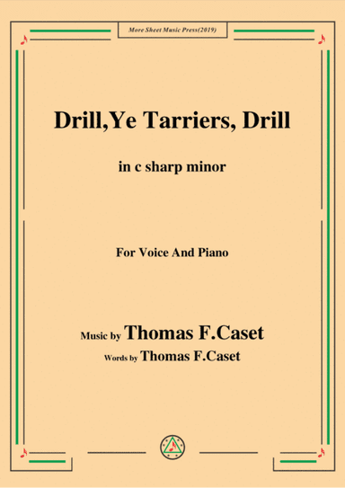 Thomas F. Caset-Drill Ye,Tarriers, Drill,in c sharp minor,for Voice&Piano (arr. MSM)