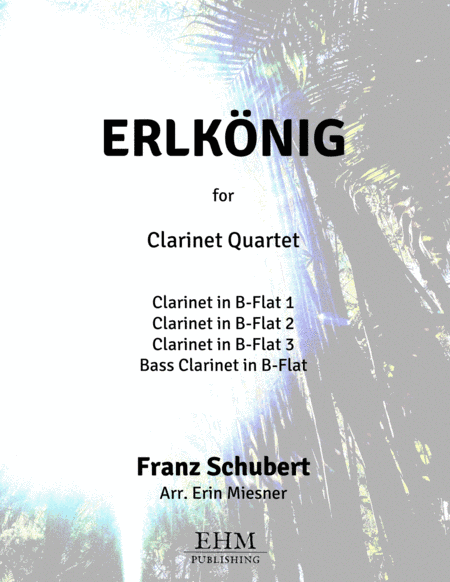 Erlkönig, D. 328 for Clarinet Quartet (arr. Erin Miesner)