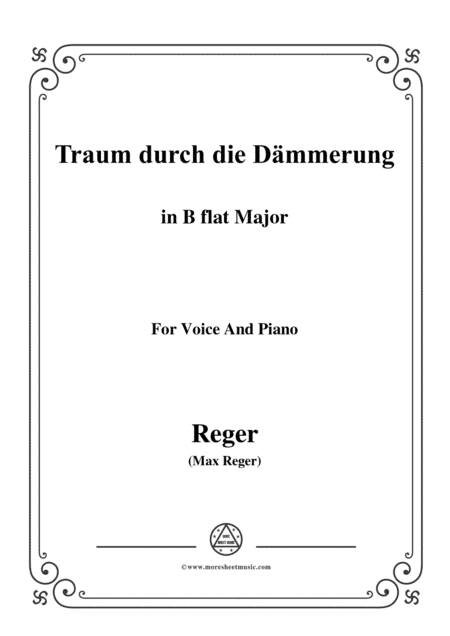 Reger-Traum durch die Dämmerung in B flat Major,for Voice and Piano (arr. MSM)