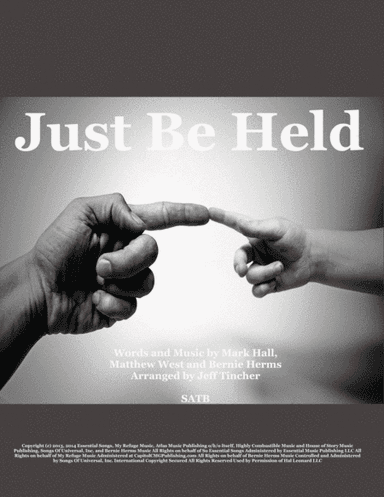 Just Be Held (arr. Jeff Tincher)