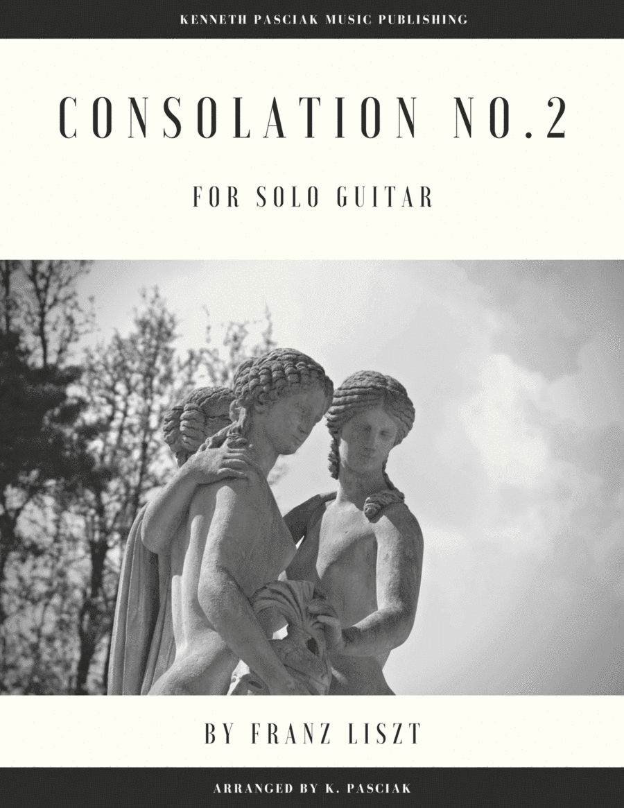 Consolation No. 2 by Liszt (for Solo Guitar) (arr. Kenneth Pasciak)