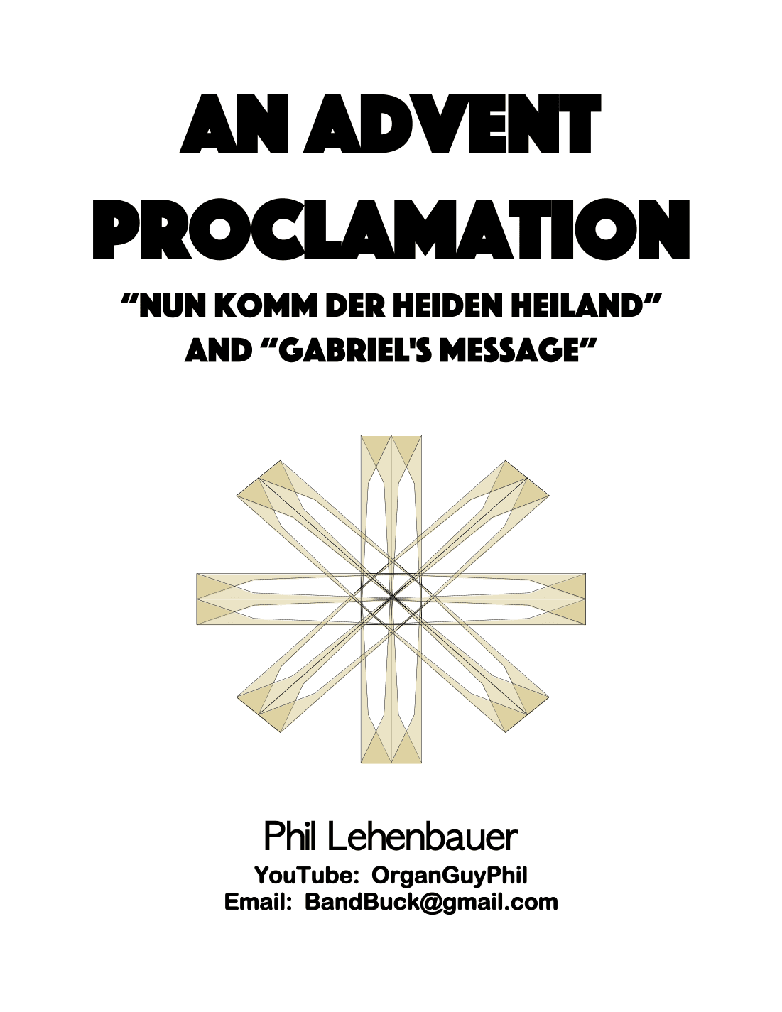 An Advent Proclamation (Nun Komm der Heiden Heiland/Gabriel's Message), by Phil Lehenbauer (arr. Phil Lehenbauer)
