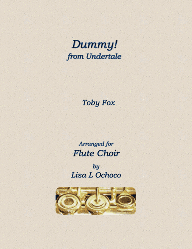 Dummy! (from Undertale) (arr. Lisa L Ochoco)