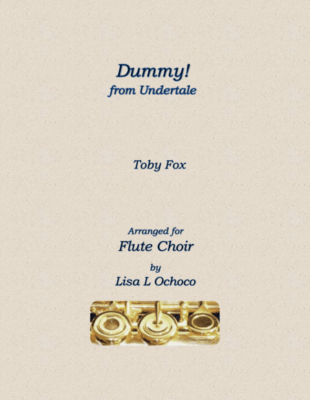 Dummy! (from Undertale) (arr. Lisa L Ochoco)