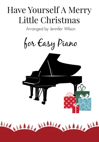 Have Yourself A Merry Little Christmas  from MEET ME IN ST. LOUIS (arr. Jennifer Wilson)