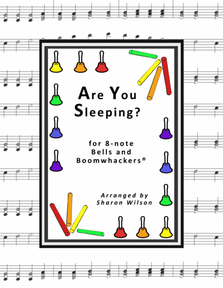 Are You Sleeping? (for 8-note Bells and Boomwhackers with Black and White Notes) (arr. Sharon Wilson)