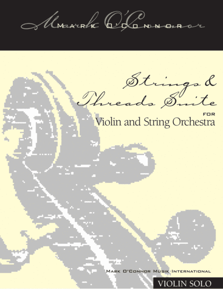 Strings & Threads Suite (violin solo part - for violin and string orchestra)