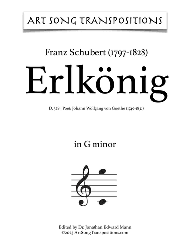SCHUBERT: Erlkönig, D. 328 (transposed to 8 keys: G, F-sharp, F, E, E-flat, D, C-sharp, C minor) (arr. ArtSongTranspositions.com)