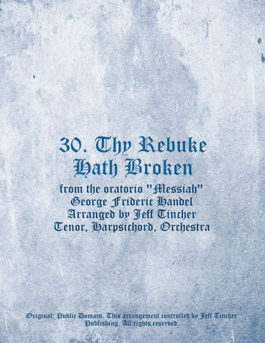 30. Thy Rebuke Hath Broken (arr. Jeff Tincher)