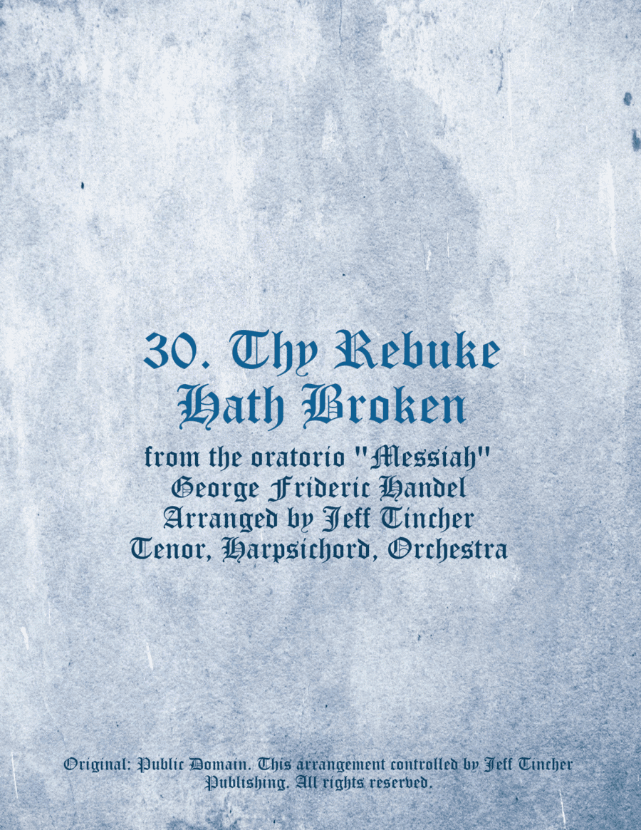 30. Thy Rebuke Hath Broken (arr. Jeff Tincher)