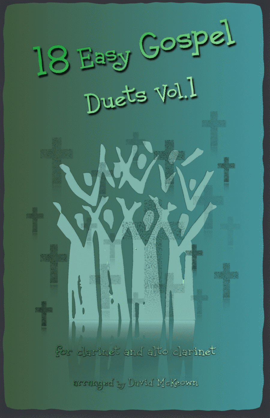 18 Easy Gospel Duets Vol.1 for Clarinet and Alto Clarinet (arr. David McKeown)