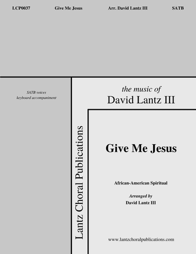 Give Me Jesus (arr. David Lantz III)