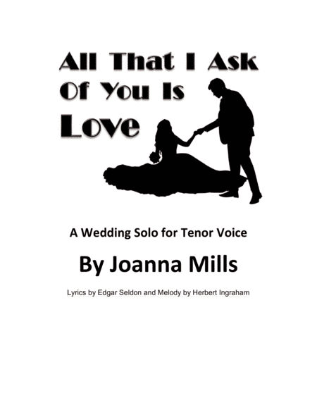 All That I Ask Of You Is Love (A Wedding Solo for Tenor Voice) (arr. Joanna Mills)