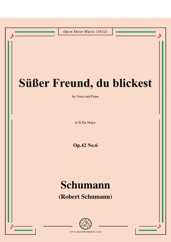 Schumann-Sußer Freund,du blickest,Op.42 No.6,in B flat Major (arr. OSM Press)