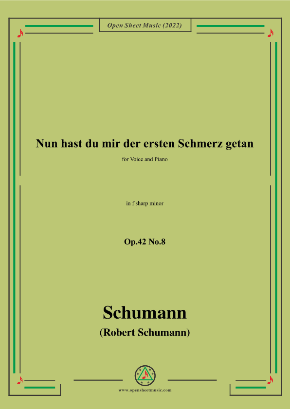 Schumann-Nun hast du mir der ersten Schmerz getan,Op.42 No.8,in f sharp minor (arr. OSM Press)