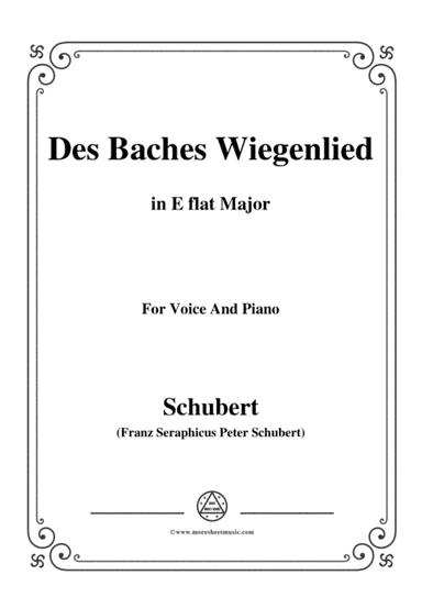 Schubert-Des Baches Wiegenlied,from 'Die Schöne Müllerin',Op.25 No.20,in E flat Major,for Voice&Pian (arr. MSM)