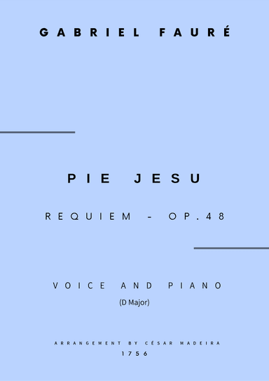 Pie Jesu (Requiem, Op.48) - Voice and Piano - D Major (Full Score and Parts) (arr. César Madeira)