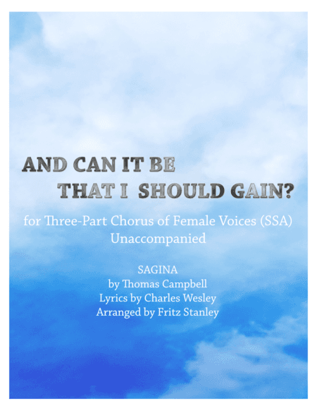 AND CAN IT BE THAT I SHOULD GAIN? - SSA A CAPPELLA (arr. Fritz Stanley)