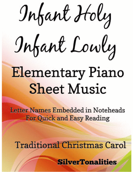 Infant Holy Infant Lowly Elementary Piano Sheet Music (arr. SilverTonalities)