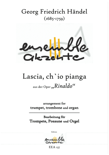 Lascia ch´io Pianga from "Rinaldo" - arrangement for trumpet, trombone and organ (arr. Matthias Eckart - Edition Ensemble Akzente)