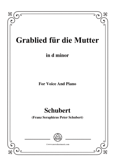 Schubert-Grablied für die Mutter(A Mother's Funeral Song),D.616,in d minor,for Voice&Piano (arr. MSM)