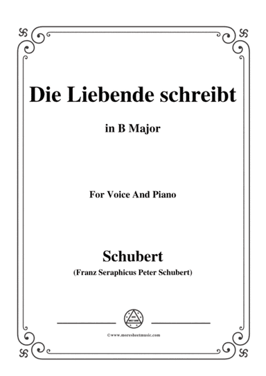Schubert-Die Liebende schreibt,in B Major,Op.165 No.1,for Voice and Piano (arr. MSM)