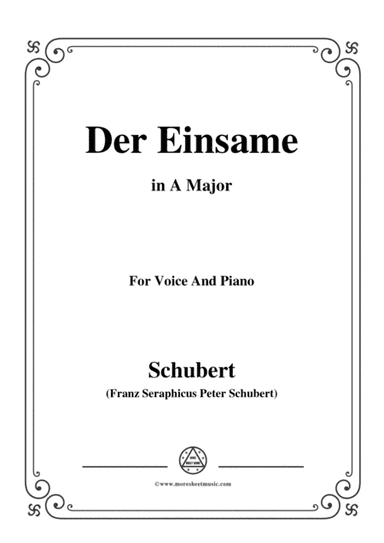 Schubert-Der Einsame,Op.41,in A Major,for Voice&Piano (arr. MSM)