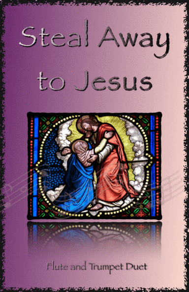 Steal Away to Jesus, Gospel Song for Flute and Trumpet Duet (arr. David McKeown)