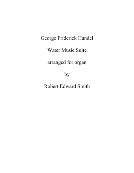 Handel Water Music for Organ (arr. Robert Edward Smith)