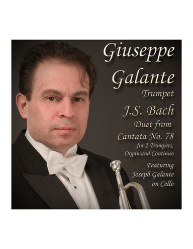 J.S. Bach: Duet from Cantata No. 78 in C Major for 2 Trumpets, Organ and Continuo: Aria: Duetto (arr. Giuseppe Galante)