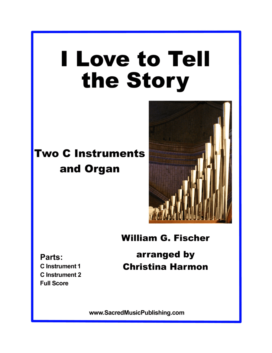I Love to Tell the Story – Two C Instruments and Organ (arr. Christina Harmon)