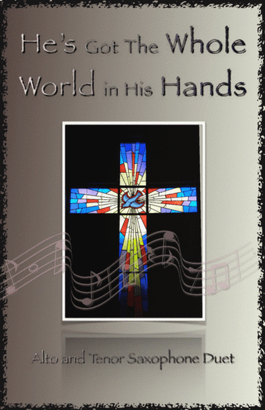 He's Got The Whole World in His Hands, Gospel Song for Alto and Tenor Saxophone Duet (arr. David McKeown)