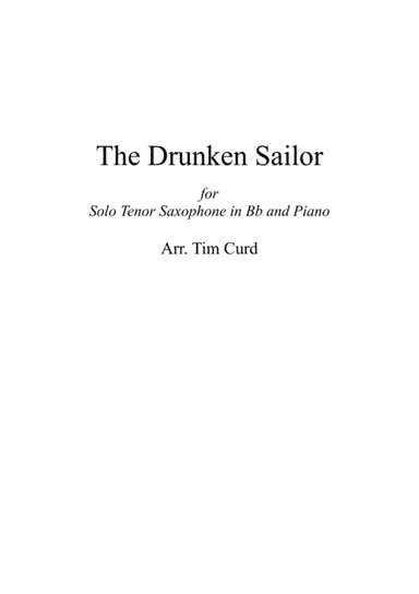 The Drunken Sailor. For Solo Tenor Saxophone and Piano (arr. Tim Curd)