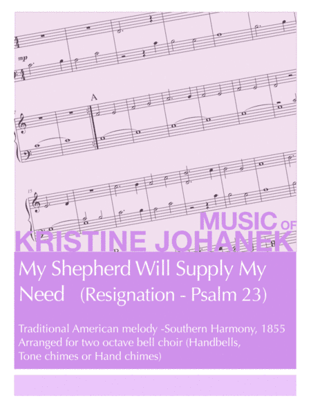 My Shepherd Will Supply My Needs  (Resignation - Psalm 23) (arr. Kristine Johanek)