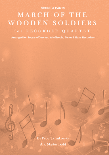 March of the Wooden Soldiers for Recorder Quartet (arr. Martin Todd)