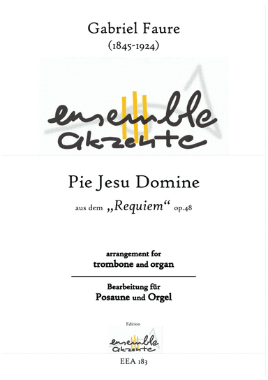 Pie Jesu Domine from "Requiem" op.48 - arrangement for trombone and organ (arr. Matthias Eckart - Edition Ensemble Akzente)