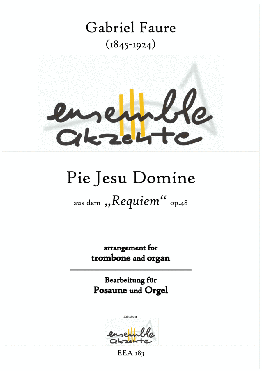 Pie Jesu Domine from "Requiem" op.48 - arrangement for trombone and organ (arr. Matthias Eckart - Edition Ensemble Akzente)