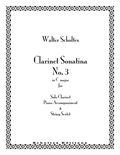 Clarinet Sonatina No. 3 with Piano Accompaniment and String Sextet