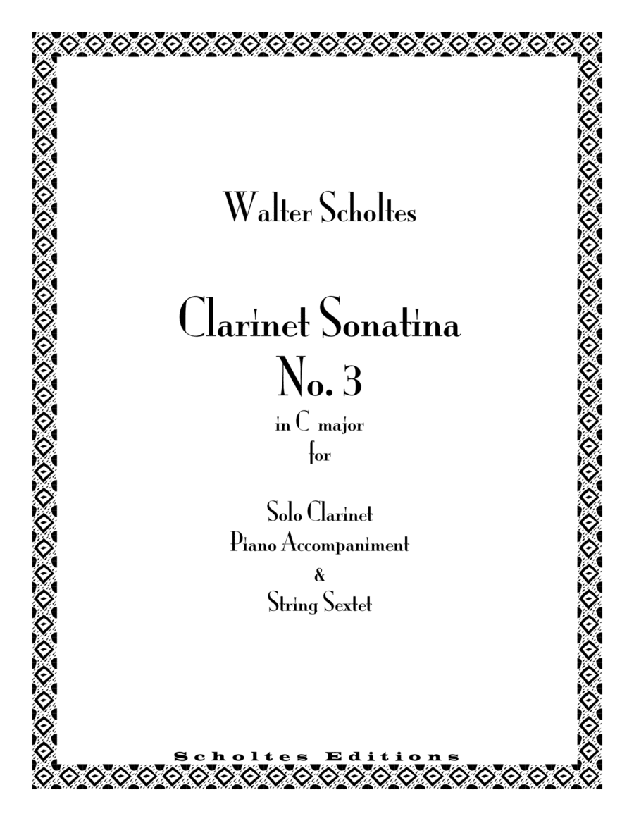 Clarinet Sonatina No. 3 with Piano Accompaniment and String Sextet