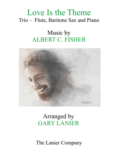 LOVE IS THE THEME (Trio – Flute, Baritone Sax & Piano with Score/Part) (arr. Gary Lanier)