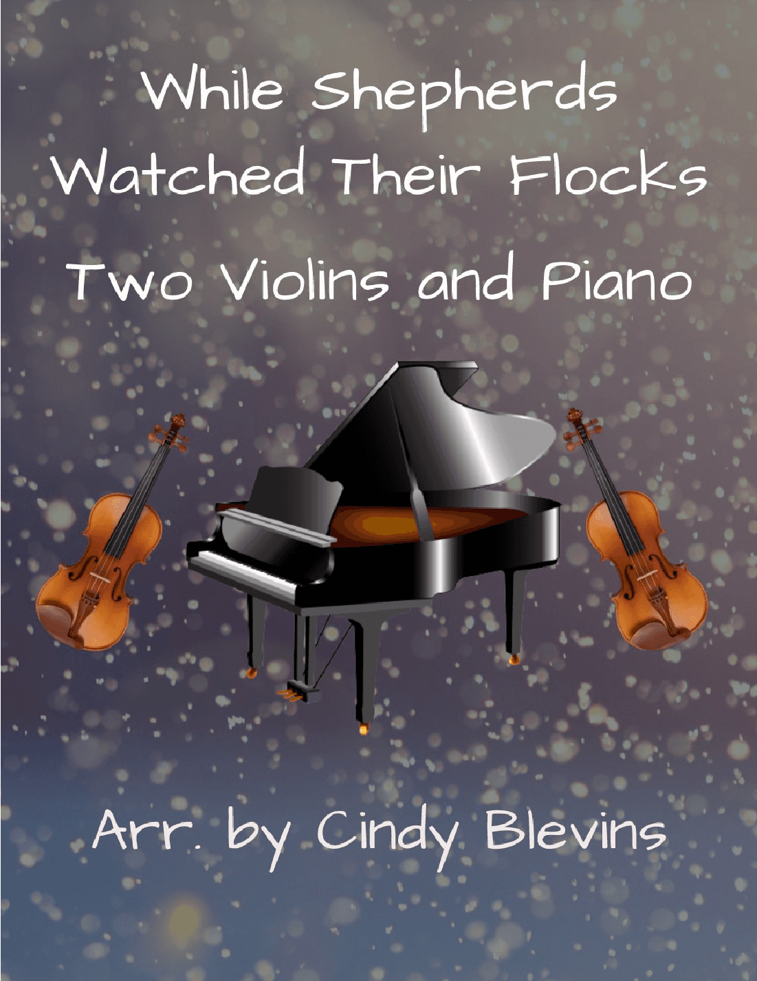 While Shepherds Watched Their Flocks, Two Violins and Piano (arr. Cindy Blevins)