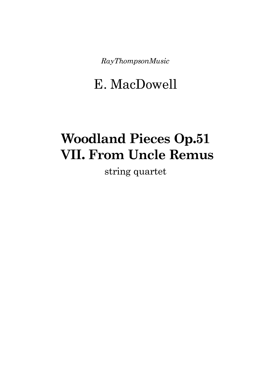 MacDowell: Woodland Sketches Op.51 No.7 "From Uncle Remus"- string quartet (arr. Ray Thompson)
