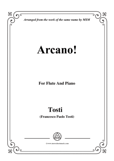 Tosti-Arcano!, for Flute and Piano (arr. MSM)
