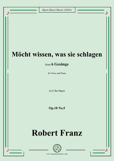 Franz-Mocht wissen,was sie schlagen,in G flat Major,Op.18 No.5,for Voice and Piano (arr. OSM Press)