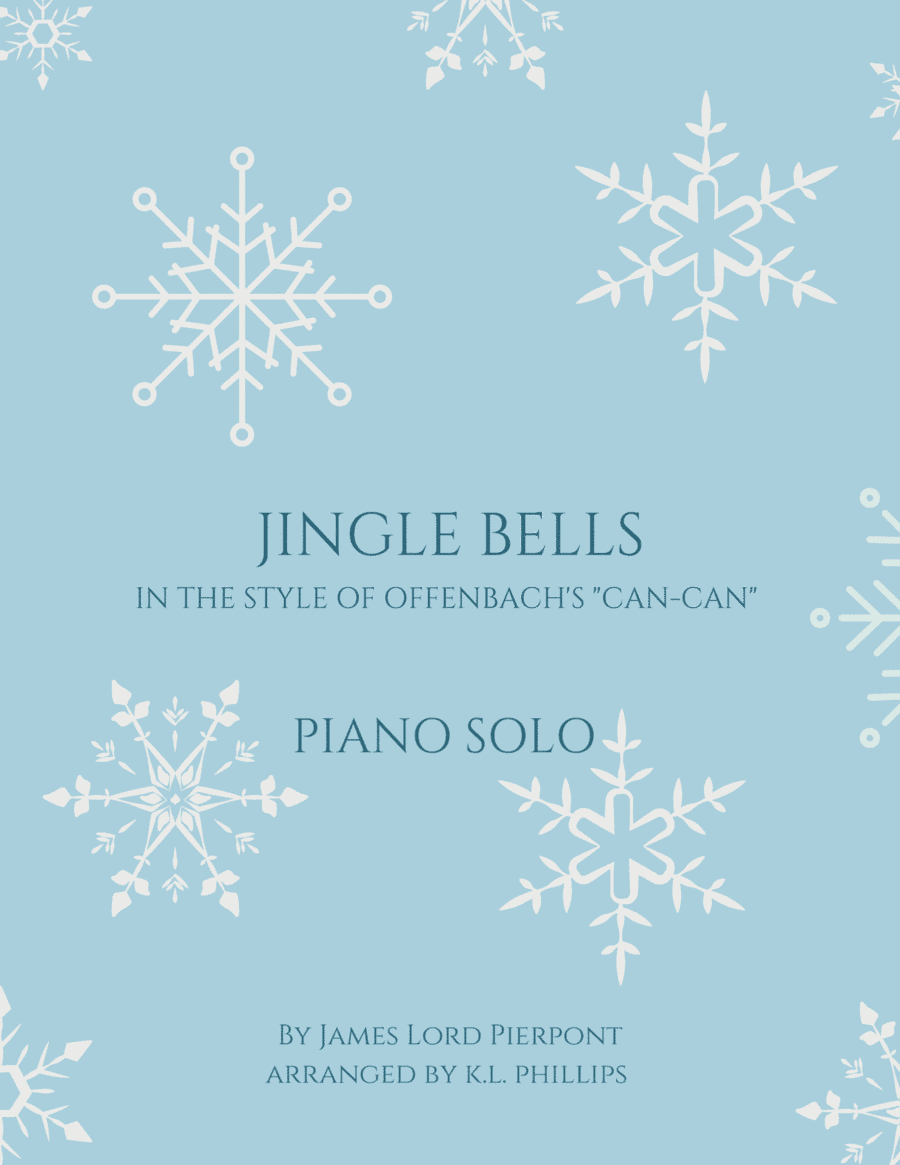 Jingle Bells (in the style of Offenbach's "Can-Can") - Piano Solo (arr. K.L. Phillips)