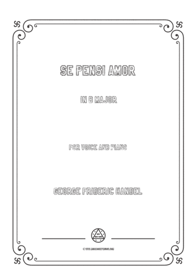 Handel-Se pensi amor in B Major,for Voice and Piano (arr. MSM)