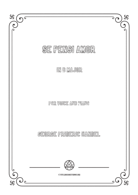 Handel-Se pensi amor in B Major,for Voice and Piano (arr. MSM)