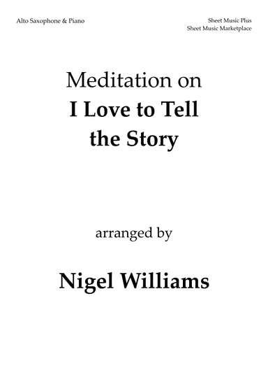 Meditation on I Love To Tell The Story, for Alto Saxophone and Piano (arr. Nigel Williams)